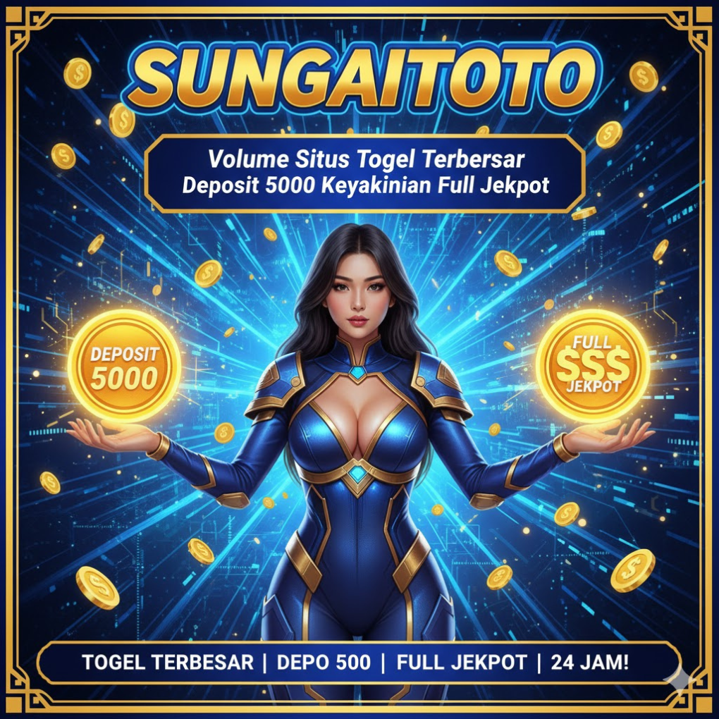 SUNGAITOTO > Volume Situs Togel Terbesar Deposit 5000 Keyakinan Full Jekpot