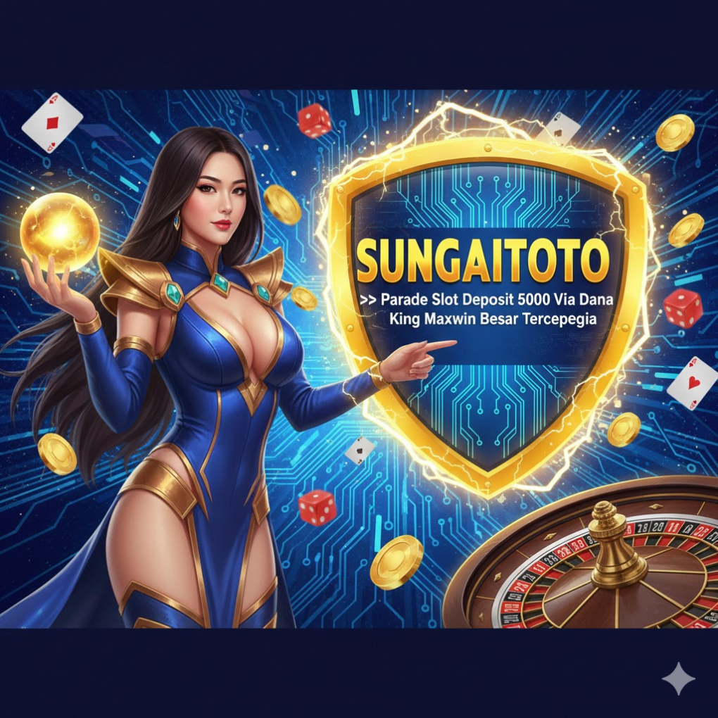 SUNGAITOTO >> Parade Slot Deposit 5000 Via Dana King Maxwin Besar Terpercaya image 1