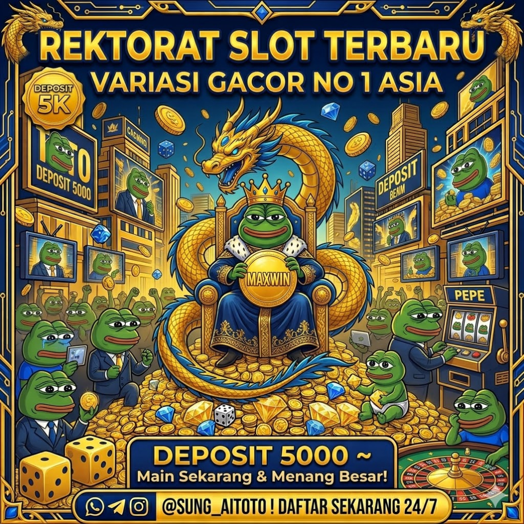 DEPOSIT 5000 ~ REKTORAT SLOT TERBARU VARIASI GACOR NO 1 ASIA